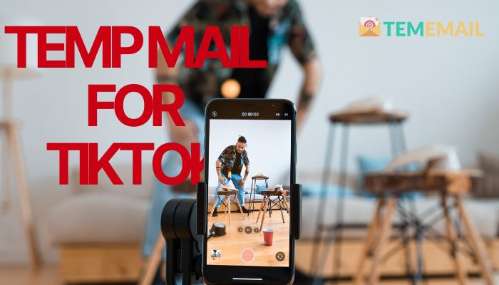Why Use Temp Mail for TikTok? Keeping Your Inbox Clean