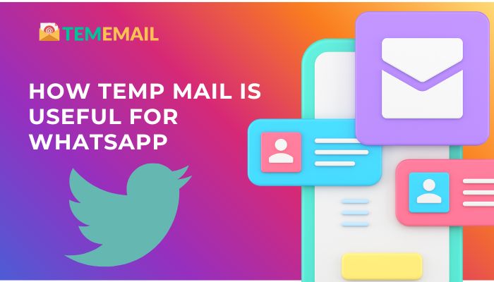 How Temp Mail is Useful for Twitter: A Practical Guide